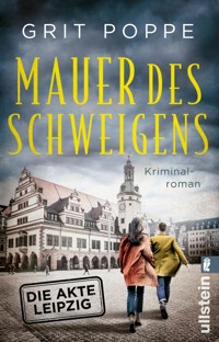 Mauer des Schweigens. Die Akte Leipzig - Grit Poppe - E-Book