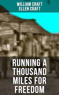 RUNNING A THOUSAND MILES FOR FREEDOM - William Craft - E-Book