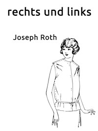 rechts und links - Joseph Roth - E-Book