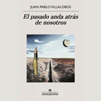 El pasado anda atrás de nosotros - Juan Pablo Villalobos - Hörbuch