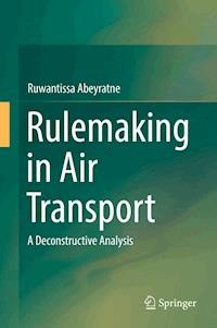 Rulemaking in Air Transport - Ruwantissa Abeyratne - E-Book
