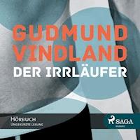 Der Irrläufer (Ungekürzt) - Gudmund Vindland - Hörbuch