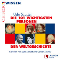 Die 101 wichtigsten Personen der Weltgeschichte - LAUSCH Wissen, Band 3 (Ungekürzt) - Udo Sautter - Hörbuch