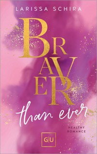 Braver Than Ever - Larissa Schira - E-Book + Hörbuch