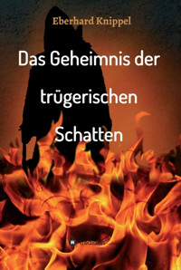 Das Geheimnis der trügerischen Schatten - Eberhard Knippel - E-Book