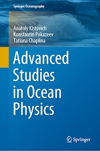 Advanced Studies in Ocean Physics - Anatoly Kistovich - E-Book