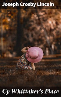 Cy Whittaker's Place - Joseph Crosby Lincoln - E-Book