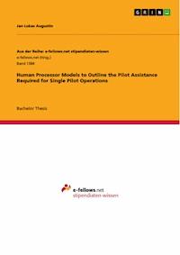 Human Processor Models to Outline the Pilot Assistance Required for Single Pilot Operations - Jan Lukas Augustin - E-Book