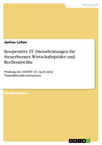 Kooperative IT- Dienstleistungen für Steuerberater, Wirtschaftsprüfer und Rechtsanwälte - Janina Lohse - E-Book