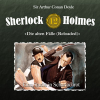 Sherlock Holmes, Die alten Fälle (Reloaded), Fall 12: Eine Studie in Scharlachrot - Arthur Conan Doyle - Hörbuch