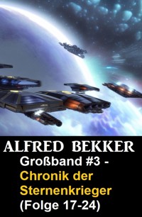 Chronik der Sternenkrieger Großband 3 - Alfred Bekker - E-Book