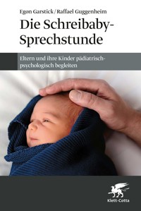 Die Schreibaby-Sprechstunde - Egon Garstick - E-Book