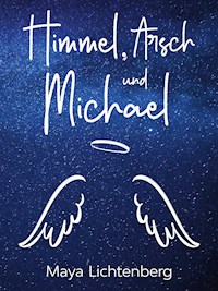 Himmel, Arsch und Michael - Maya Lichtenberg - E-Book
