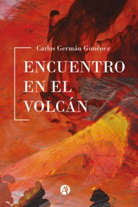 Encuentro en el Volcán - Carlos Germán Gimenez - E-Book