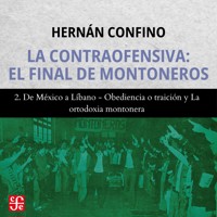 De México a Líbano, Obediencia o traición y La ortodoxia montonera - La contraofensiva - El final de montoneros, Parte 2 - Hernán Confino - Hörbuch