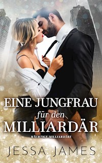 Eine Jungfrau für den Milliardär - Jessa James - E-Book