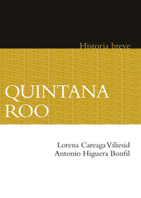 Quintana Roo - Lorena Careaga Vilesid - E-Book