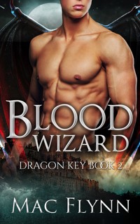 Blood Wizard: Dragon Key Book 2 (Dragon Shifter Romance) - Mac Flynn - E-Book