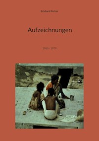 Aufzeichnungen - Eckhard Polzer - E-Book