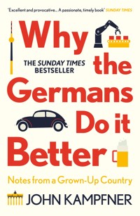 Why the Germans Do it Better - John Kampfner - E-Book