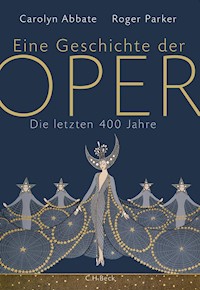 Eine Geschichte der Oper - Carolyn Abbate - E-Book