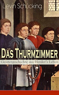 Das Thurmzimmer - Geistergeschichte aus Herder's Leben - Levin Schücking - E-Book