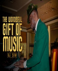 THE WONDERFUL GIFT OF MUSIC - BJ Sam - E-Book