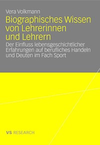 Biographisches Wissen von Lehrerinnen und Lehrern - Vera Volkmann - E-Book