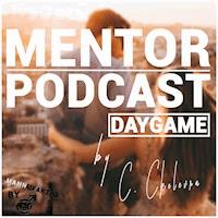 Mentor Podcast: Daygame by Constantin Ckelevra - Constantin Ckelevra - Hörbuch