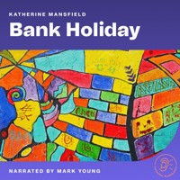 Bank Holiday - Katherine Mansfield - Hörbuch