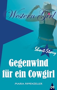 Gegenwind für ein Cowgirl - Maria Appenzeller - E-Book