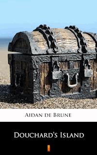 Douchard’s Island - Aidan de Brune - E-Book