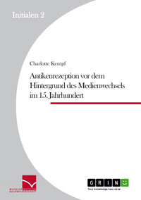 Antikenrezeption vor dem Hintergrund des Medienwechsels im 15. Jahrhundert - Charlotte Kempf - E-Book