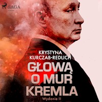 Głową o mur Kremla - Krystyna Kurczab-Redlich - Hörbuch