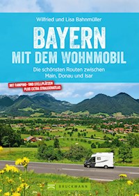 Bayern mit dem Wohnmobil - Bahnmüller Wilfried - E-Book