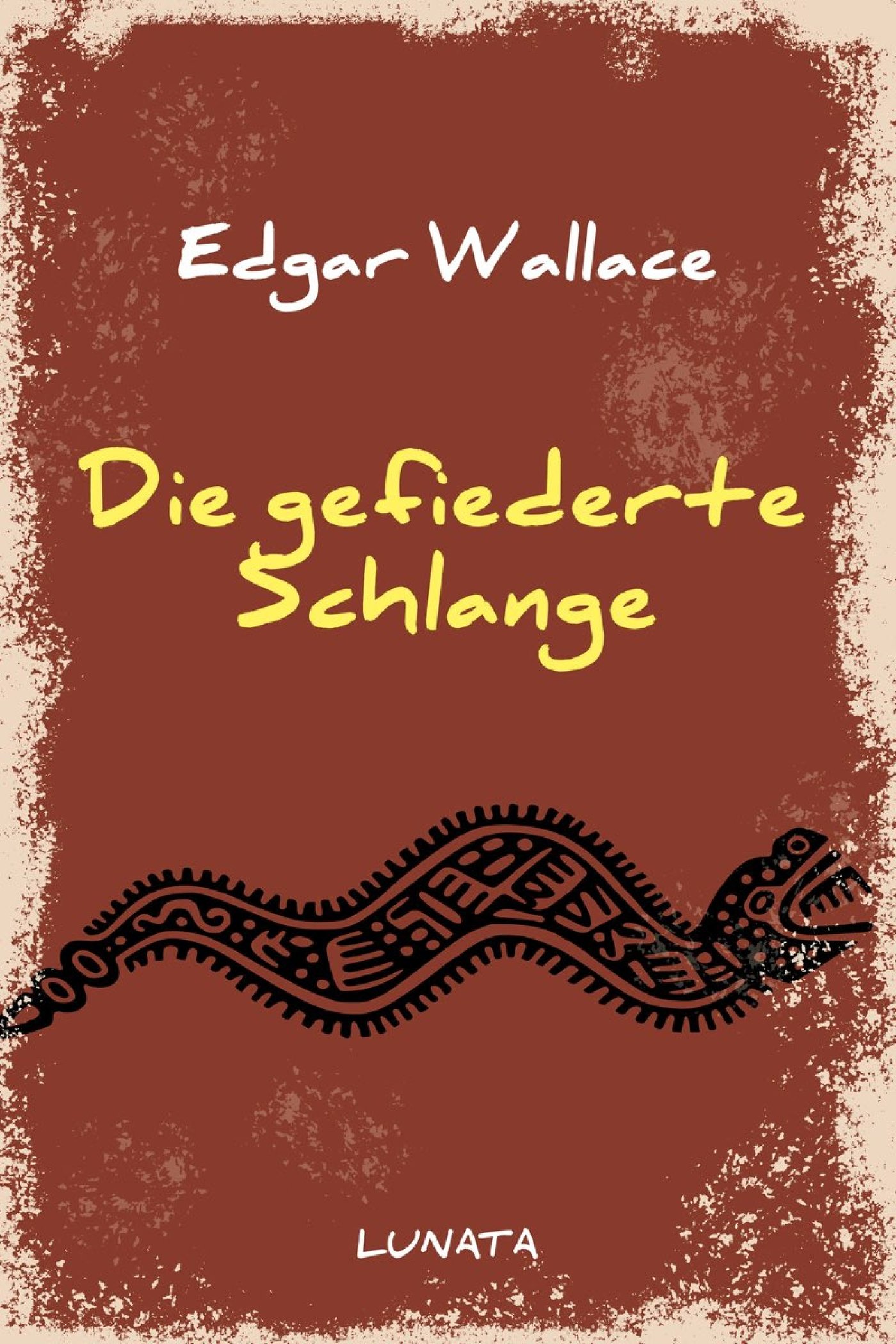Die gefiederte Schlange - Edgar Wallace - E-Book