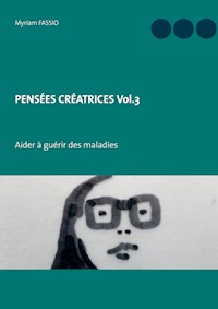 PENSÉES CRÉATRICES  Vol.3 - Myriam Fassio - E-Book