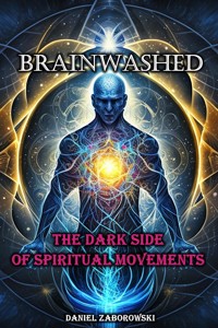 Brainwashed - Daniel Zaborowski - E-Book