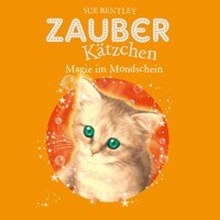 Zauberkätzchen 5: Magie im Mondschein - Sue Bentley - Hörbuch