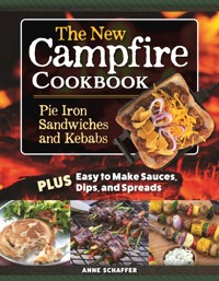 The New Campfire Cookbook - Anne Schaeffer - E-Book