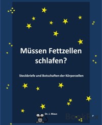 Müssen Fettzellen schlafen? - Dr. J. Maus - E-Book