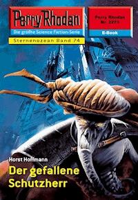 Perry Rhodan 2273: Der gefallene Schutzherr - Horst Hoffmann - E-Book