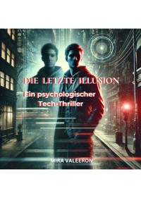 Die letzte Illusion - Mira Valeeron - E-Book