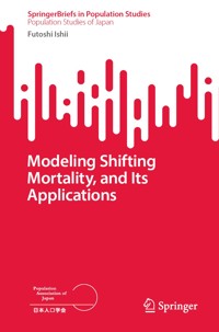 Modeling Shifting Mortality, and Its Applications - Futoshi Ishii - E-Book