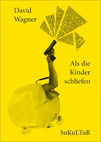 Als die Kinder schliefen - David Wagner - E-Book
