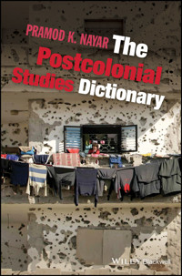 The Postcolonial Studies Dictionary - Pramod K. Nayar - E-Book
