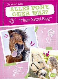 Majas Sattel-Blog - Alles Pony, oder was? - Christiane Gohl - E-Book