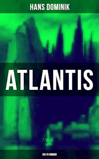 Atlantis (Sci-Fi-Roman) - Hans  Dominik - E-Book