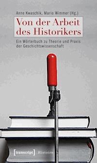 Von der Arbeit des Historikers -  - E-Book