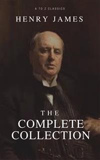 Henry James: The Complete Collection - Henry James - E-Book